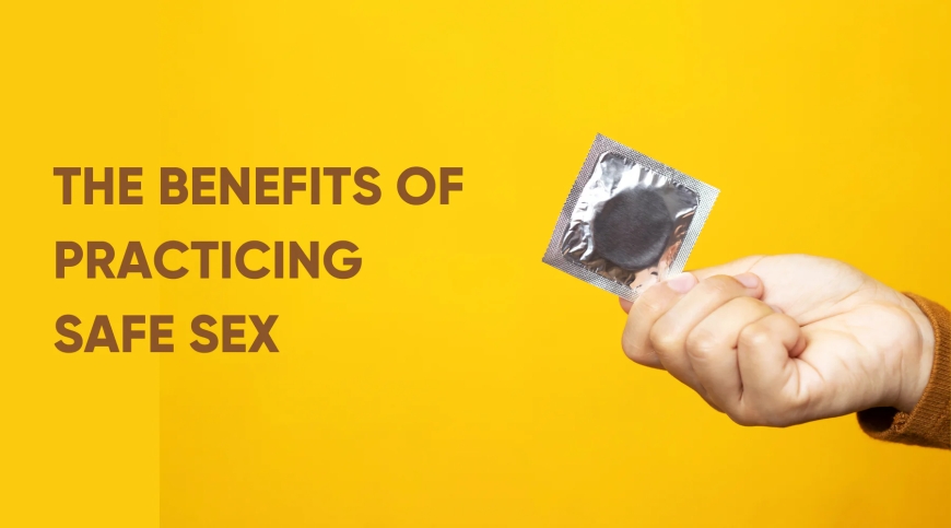 The Importance of Safe Sex Practices